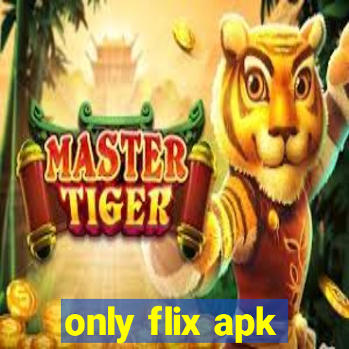 only flix apk